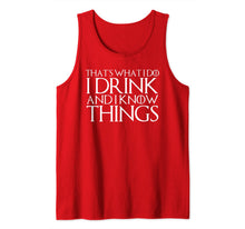 Ladda upp bild till gallerivisning, THAT'S WHAT I DO I DRINK AND I KNOW THINGS Design Tank Top 180350
