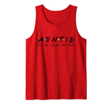 Ladda upp bild till gallerivisning, Auntie I'll Be There For You T-Shirt, Aunties Birthday Gifts Tank Top 753729