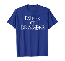 Ladda upp bild till gallerivisning, Father of Dragons Shirt Fathers Day Best Gift for Dad T-Shirt 217949