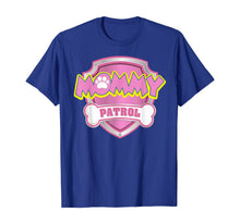 Ladda upp bild till gallerivisning, Funny Mommy Patrol T-Shirt - Dog Mom Gifts T-Shirt 597282