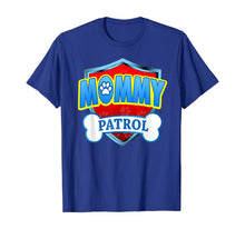 Ladda upp bild till gallerivisning, Funny Mommy Patrol - Dog Mom, Dad For Men Women T-Shirt 218125