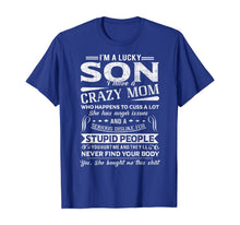 Ladda upp bild till gallerivisning, I Am A Lucky Son I Have A Crazy Mom TShirt Gifts T-Shirt 351721