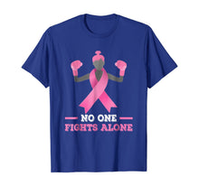 Ladda upp bild till gallerivisning, No One Fights Alone T-shirt Breast Cancer Tee Fighter Shirt 40599