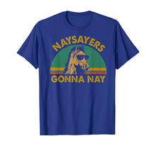 Ladda upp bild till gallerivisning, Naysayers gonna nay t-shirt vintage retro horse lover gift, 363774