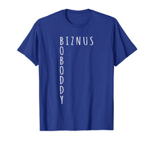 Ladda upp bild till gallerivisning, Funny shirts V-neck Tank top Hoodie sweatshirt usa uk au ca gifts for BOBODDY biznus t-shirt Gift 3910762