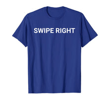 Ladda upp bild till gallerivisning, Funny shirts V-neck Tank top Hoodie sweatshirt usa uk au ca gifts for SWIPE RIGHT - Funny Online Dating T-shirt 3908249