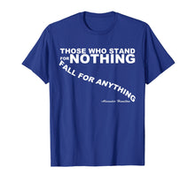 Ladda upp bild till gallerivisning, Funny shirts V-neck Tank top Hoodie sweatshirt usa uk au ca gifts for Those Who Stand for Nothing Alexander Hamilton Quote T Shirt 2214090