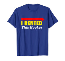Ladda upp bild till gallerivisning, Funny shirts V-neck Tank top Hoodie sweatshirt usa uk au ca gifts for Mens CLASSY I Rented This Hooker T Shirt 1241374