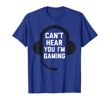 Ladda upp bild till gallerivisning, Funny shirts V-neck Tank top Hoodie sweatshirt usa uk au ca gifts for Can't Hear You I'm Gaming Funny Gamer T-Shirt 404109