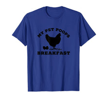 Ladda upp bild till gallerivisning, Funny shirts V-neck Tank top Hoodie sweatshirt usa uk au ca gifts for My Pet Poops Breakfast t Shirt Funny Chicken Farm Tshirt 2537068