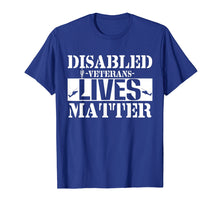 Ladda upp bild till gallerivisning, Funny shirts V-neck Tank top Hoodie sweatshirt usa uk au ca gifts for Honoring Army veteran Disabled Veteran Lives Matter T-shirts 2708393