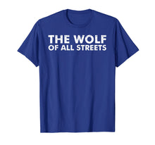 Ladda upp bild till gallerivisning, Funny shirts V-neck Tank top Hoodie sweatshirt usa uk au ca gifts for The Wolf Of All Streets Shirt | Dad Father's Day Gift 1226972