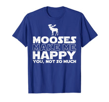 Ladda upp bild till gallerivisning, Funny shirts V-neck Tank top Hoodie sweatshirt usa uk au ca gifts for Moose T-Shirt, Moose Make Me Happy T-Shirts 2977585