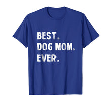 Ladda upp bild till gallerivisning, Funny shirts V-neck Tank top Hoodie sweatshirt usa uk au ca gifts for Best Dog Mom Ever Proud Dog Mom T Shirt 2045323