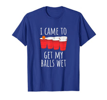 Ladda upp bild till gallerivisning, Funny shirts V-neck Tank top Hoodie sweatshirt usa uk au ca gifts for Cool Funny Beer Pong T-Shirt - I Came To Get My Balls Wet 308710