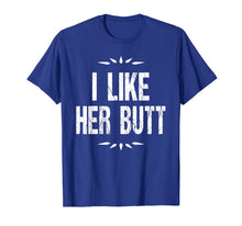 Ladda upp bild till gallerivisning, Funny shirts V-neck Tank top Hoodie sweatshirt usa uk au ca gifts for Matching Couples TShirt: Guys I Like Her Butt Tee 2469300