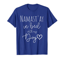 Ladda upp bild till gallerivisning, Funny shirts V-neck Tank top Hoodie sweatshirt usa uk au ca gifts for Funny Namastay in Bed with my Dog Lover Gift T-Shirt 2208011