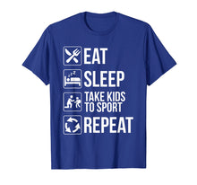 Ladda upp bild till gallerivisning, Funny shirts V-neck Tank top Hoodie sweatshirt usa uk au ca gifts for Funny Eat Sleep Take Kids To Sport Repeat Tshirt Funny Gifts 3386796