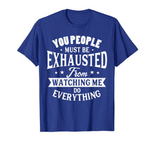 Ladda upp bild till gallerivisning, Funny shirts V-neck Tank top Hoodie sweatshirt usa uk au ca gifts for You People Must Be Exhausted T-Shirt Grumpy Parents Gifts 3306239