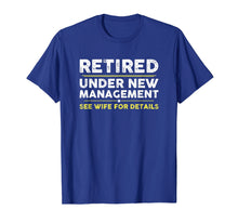 Ladda upp bild till gallerivisning, Funny shirts V-neck Tank top Hoodie sweatshirt usa uk au ca gifts for Retired, Under New Management, Funny Retirement Gift T-Shirt 3672978