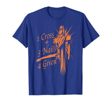 Ladda upp bild till gallerivisning, Funny shirts V-neck Tank top Hoodie sweatshirt usa uk au ca gifts for Cool 1 Cross + 3 Nails = 4 Given Shirt Christian God Gift 2073855