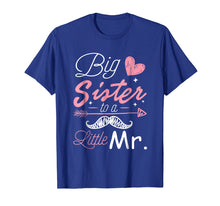 Ladda upp bild till gallerivisning, Funny shirts V-neck Tank top Hoodie sweatshirt usa uk au ca gifts for Big Sister To A Little Mister T-shirt 201098