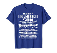 Ladda upp bild till gallerivisning, Funny shirts V-neck Tank top Hoodie sweatshirt usa uk au ca gifts for Yes I'm a spoiled Son of a February Mom T-shirt 1453864