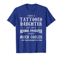 Ladda upp bild till gallerivisning, Funny shirts V-neck Tank top Hoodie sweatshirt usa uk au ca gifts for Funny Tattooed Daughter Shirt Tattoo Fathers Day Gift 609661