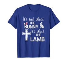 Ladda upp bild till gallerivisning, Funny shirts V-neck Tank top Hoodie sweatshirt usa uk au ca gifts for It's Not About The Bunny It's About The Lamb Easter T Shirt 2430602
