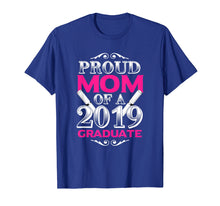Ladda upp bild till gallerivisning, Funny shirts V-neck Tank top Hoodie sweatshirt usa uk au ca gifts for Proud Mom of 2019 Graduate Class 2019 Tshirt Graduation 243275