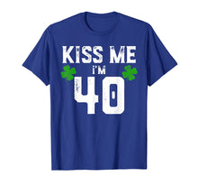 Ladda upp bild till gallerivisning, Funny shirts V-neck Tank top Hoodie sweatshirt usa uk au ca gifts for Kiss Me I'm 40 Shirt St Pattys Day Birthday Gift 3019311