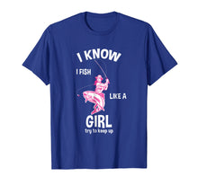 Ladda upp bild till gallerivisning, Funny shirts V-neck Tank top Hoodie sweatshirt usa uk au ca gifts for I know I Fish like a girl - fun fishing t-shirt 553359