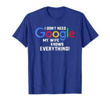 Ladda upp bild till gallerivisning, Funny shirts V-neck Tank top Hoodie sweatshirt usa uk au ca gifts for I don't Need Google My Wife Knows Everything Husband Groom T 275453