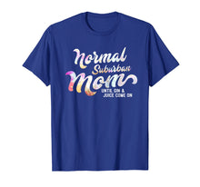 Ladda upp bild till gallerivisning, Funny shirts V-neck Tank top Hoodie sweatshirt usa uk au ca gifts for Normal Suburban Mom Until Gin And Juice Come On T Shirt 1359262