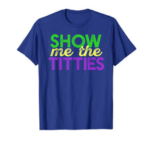 Ladda upp bild till gallerivisning, SHOW ME THE TITTIES TShirt Funny Mardi Gras Meme Fat Tuesday 941623