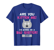 Ladda upp bild till gallerivisning, Funny shirts V-neck Tank top Hoodie sweatshirt usa uk au ca gifts for Big Sister Cat Shirt - Are You Kitten Me Cat Tee 2562258