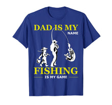 Ladda upp bild till gallerivisning, Funny shirts V-neck Tank top Hoodie sweatshirt usa uk au ca gifts for Dad Is My Name Fishing Is My Game T-shirt Father's Day Gifts 3899480