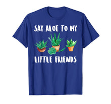 Ladda upp bild till gallerivisning, Say Aloe to My Little Friends Cactus Funny Succulent T-Shirt 1194017