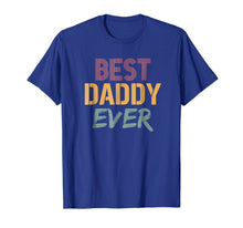 Ladda upp bild till gallerivisning, Funny shirts V-neck Tank top Hoodie sweatshirt usa uk au ca gifts for Best Daddy Ever Shirt Dada Fathers Day Tshirt 2741494