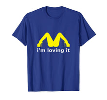 Ladda upp bild till gallerivisning, Funny shirts V-neck Tank top Hoodie sweatshirt usa uk au ca gifts for I'm Loving it T-shirt Gift Funny 509219