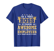 Ladda upp bild till gallerivisning, I Am A Proud Boss Of Freaking Awesome Employees T Shirt
