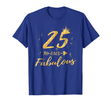 Ladda upp bild till gallerivisning, Funny shirts V-neck Tank top Hoodie sweatshirt usa uk au ca gifts for 25th Birthday Gifts for Women, 25 and Fabulous Party Shirt 2491518