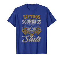 Ladda upp bild till gallerivisning, Funny shirts V-neck Tank top Hoodie sweatshirt usa uk au ca gifts for Tattoos Are For Scumbags And Sluts T Shirt Gift 4041598