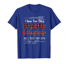 Ladda upp bild till gallerivisning, Funny shirts V-neck Tank top Hoodie sweatshirt usa uk au ca gifts for I Have Two Titles Mom and maymay and I Rock Them Both Shirt 2638797
