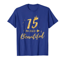 Ladda upp bild till gallerivisning, Funny shirts V-neck Tank top Hoodie sweatshirt usa uk au ca gifts for 15th Birthday Shirt for Teen Girl - 15 and Beautiful Gifts 598810