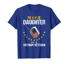 Ladda upp bild till gallerivisning, Proud daughter of a VietNam veteran T-shirt 284226