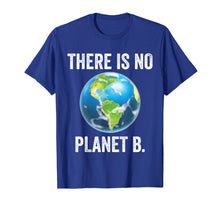 Ladda upp bild till gallerivisning, Funny shirts V-neck Tank top Hoodie sweatshirt usa uk au ca gifts for There Is No Planet B T-Shirt Earth Day 2019 Shirt 2906917