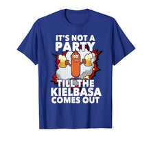 Ladda upp bild till gallerivisning, Its Not A Party Till The Kielbasa Comes Out T Shirt 492247
