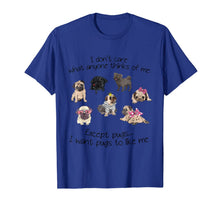 Ladda upp bild till gallerivisning, I Don't care What Anyone Thinks Of Me Except Pugs Funny T-Shirt 781365
