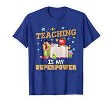 Ladda upp bild till gallerivisning, Teaching Is My Superpower T-Shirt Teacher Back To School Day 2558507